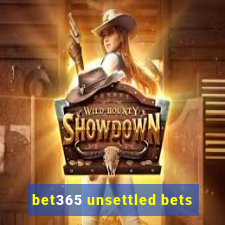 bet365 unsettled bets